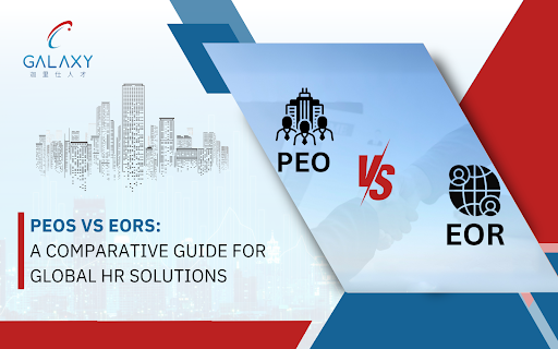PEO vs EOR A Comparative Guide for Global HR Solutions