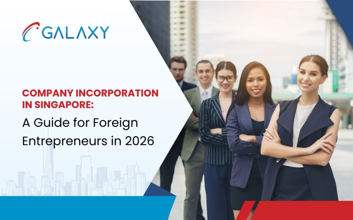 Company Incorporation in Singapore: A Guide for Foreign Entrepreneurs in 2026