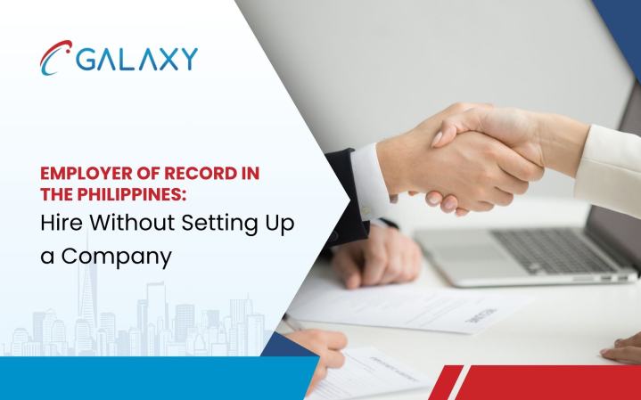 Employer of Record in The Philippines: Hire Without Setting Up a Company