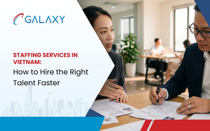 Staffing Services in Vietnam: How to Hire the Right Talent Faster