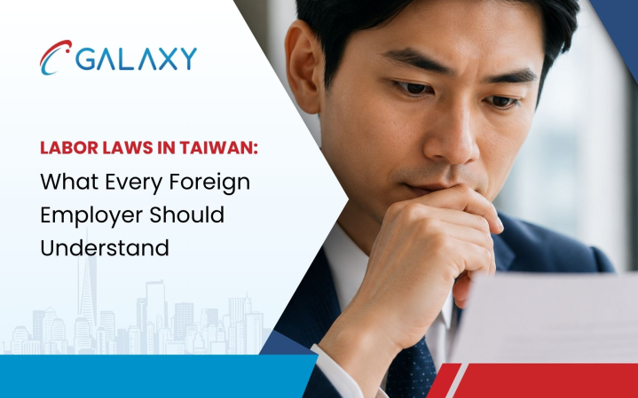 Labour Laws in Taiwan: What Every Foreign Employer Should Understand?