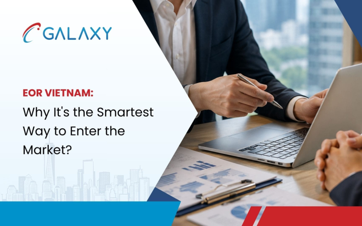 EOR in Vietnam: Why It’s the Smartest Way to Enter the Market